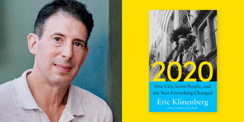 Eric Klinenberg with the cover of 2020: One City, Seven People, and the Year Everything Changed.