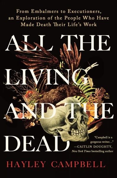 All the living and the dead by Hayley Campbell