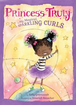 Book cover of Princess Truly in My Magical, Sparkling Curls. Princess Truly drawing a circle.