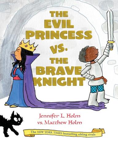 Book cover for The Evil Princess vs The Brave Knight, the Princess frowns and the knight holds his sword aloft.