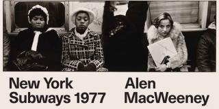 Exhibition Logo that reads "New York Subways 197 Alen MacWeeney," and includes one of the artist's photos at the top